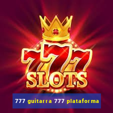 777 guitarra 777 plataforma